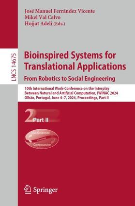 Ferrández Vicente / Adeli / Val Calvo |  Bioinspired Systems for Translational Applications: From Robotics to Social Engineering | Buch |  Sack Fachmedien