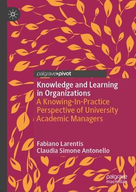 Antonello / Larentis |  Knowledge and Learning in Organizations | Buch |  Sack Fachmedien