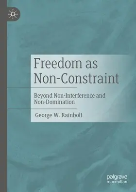 Rainbolt |  Freedom as Non-Constraint | Buch |  Sack Fachmedien