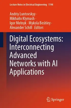 Luntovskyy / Klymash / Schill |  Digital Ecosystems: Interconnecting Advanced Networks with AI Applications | Buch |  Sack Fachmedien