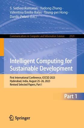 Satheeskumaran / Zhang / Pelusi |  Intelligent Computing for Sustainable Development | Buch |  Sack Fachmedien