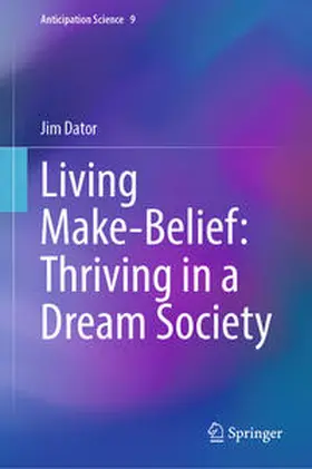 Dator |  Living Make-Belief: Thriving in a Dream Society | eBook | Sack Fachmedien