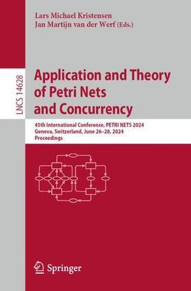van der Werf / Kristensen |  Application and Theory of Petri Nets and Concurrency | Buch |  Sack Fachmedien