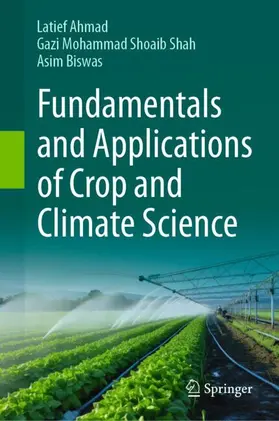 Ahmad / Biswas / Shah |  Fundamentals and Applications of Crop and Climate Science | Buch |  Sack Fachmedien