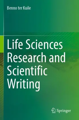 ter Kuile |  Life Sciences Research and Scientific Writing | Buch |  Sack Fachmedien