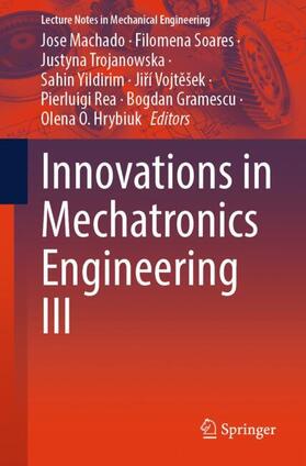 Machado / Soares / Trojanowska |  Innovations in Mechatronics Engineering III | Buch |  Sack Fachmedien