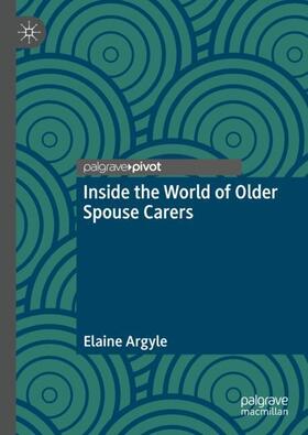 Argyle |  Inside the World of Older Spouse Carers | Buch |  Sack Fachmedien
