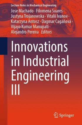 Machado / Soares / Trojanowska | Innovations in Industrial Engineering III | Buch | 978-3-031-61581-8 | sack.de