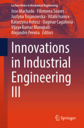 Machado / Soares / Trojanowska |  Innovations in Industrial Engineering III | eBook | Sack Fachmedien