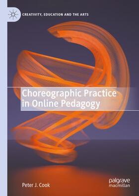 Cook |  Choreographic Practice in Online Pedagogy | Buch |  Sack Fachmedien