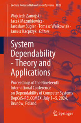 Zamojski / Mazurkiewicz / Sugier |  System Dependability - Theory and Applications | eBook | Sack Fachmedien