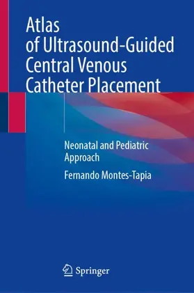 Montes-Tapia |  Atlas of Ultrasound-Guided Central Venous Catheter Placement | Buch |  Sack Fachmedien