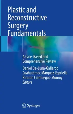 De-Luna-Gallardo / Cienfuegos-Monroy / Marquez-Espriella |  Plastic and Reconstructive Surgery Fundamentals | Buch |  Sack Fachmedien