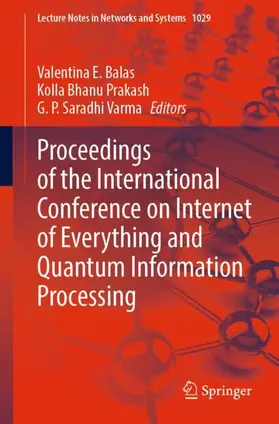 E. Balas / Varma / Prakash |  Proceedings of the International Conference on Internet of Everything and Quantum Information Processing | Buch |  Sack Fachmedien