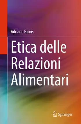 Fabris |  Etica delle Relazioni Alimentari | Buch |  Sack Fachmedien