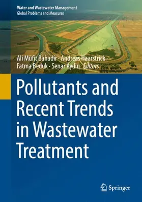 Bahadir / Aydin / Haarstrick |  Pollutants and Recent Trends in Wastewater Treatment | Buch |  Sack Fachmedien