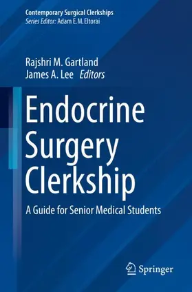 Lee / Gartland |  Endocrine Surgery Clerkship | Buch |  Sack Fachmedien