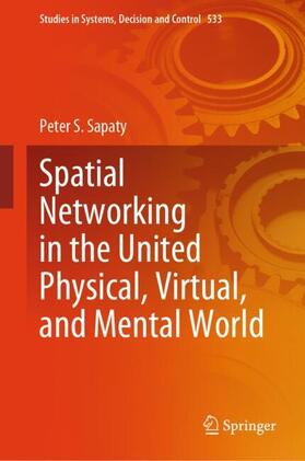 Sapaty |  Spatial Networking in the United Physical, Virtual, and Mental World | Buch |  Sack Fachmedien