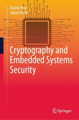 Breier / Hou |  Cryptography and Embedded Systems Security | Buch |  Sack Fachmedien