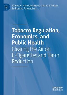 Hampsher-Monk / Prieger / Patwardhan |  Tobacco Regulation, Economics, and Public Health | Buch |  Sack Fachmedien