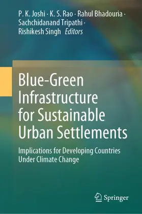 Joshi / Rao / Singh |  Blue-Green Infrastructure for Sustainable Urban Settlements | Buch |  Sack Fachmedien