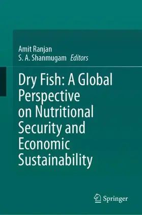 Shanmugam / Ranjan |  Dry Fish: A Global Perspective on Nutritional Security and Economic Sustainability | Buch |  Sack Fachmedien