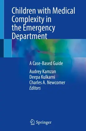 Kamzan / Newcomer / Kulkarni |  Children with Medical Complexity in the Emergency Department | Buch |  Sack Fachmedien