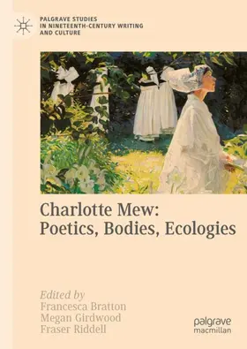 Bratton / Riddell / Girdwood |  Charlotte Mew: Poetics, Bodies, Ecologies | Buch |  Sack Fachmedien