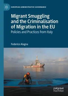 Alagna |  Migrant Smuggling and the Criminalisation of Migration in the EU | Buch |  Sack Fachmedien