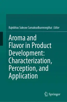 Samakradhamrongthai |  Aroma and Flavor in Product Development: Characterization, Perception, and Application | Buch |  Sack Fachmedien