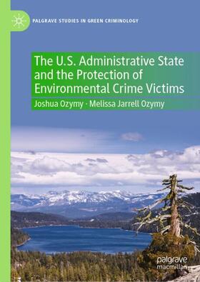 Jarrell Ozymy / Ozymy |  The U.S. Administrative State and the Protection of Environmental Crime Victims | Buch |  Sack Fachmedien