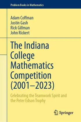 Coffman / Rickert / Gash |  The Indiana College Mathematics Competition (2001¿¿2023) | Buch |  Sack Fachmedien