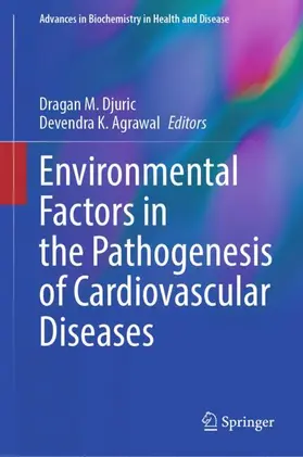 Agrawal / Djuric |  Environmental Factors in the Pathogenesis of Cardiovascular Diseases | Buch |  Sack Fachmedien