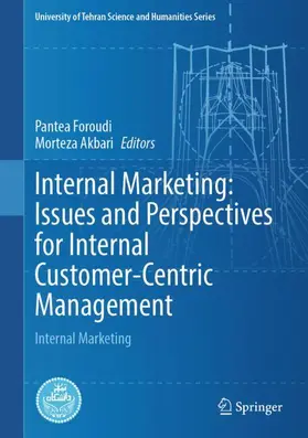 Akbari / Foroudi |  Internal Marketing: Issues and Perspectives for Internal Customer-Centric Management | Buch |  Sack Fachmedien