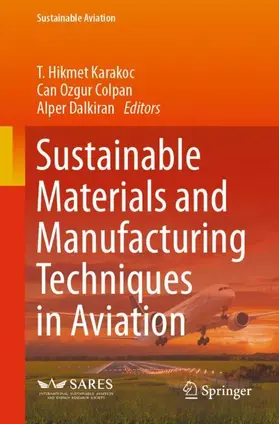 Karakoc / Dalkiran / Colpan |  Sustainable Materials and Manufacturing Techniques in Aviation | Buch |  Sack Fachmedien