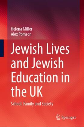 Pomson / Miller |  Jewish Lives and Jewish Education in the UK | Buch |  Sack Fachmedien
