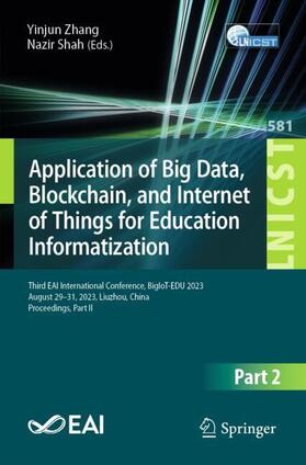 Shah / Zhang |  Application of Big Data, Blockchain, and Internet of Things for Education Informatization | Buch |  Sack Fachmedien
