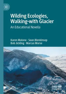 Malone / Blenkinsop / Morse |  Wilding Ecologies, Walking-with Glacier | Buch |  Sack Fachmedien