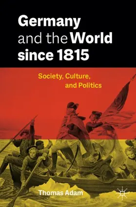 Adam |  Germany and the World since 1815 | Buch |  Sack Fachmedien