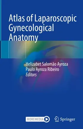 Ayroza Ribeiro / Salomão Ayroza |  Atlas of Laparoscopic Gynecological Anatomy | Buch |  Sack Fachmedien