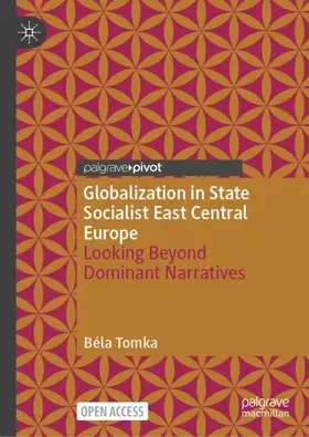 Tomka |  Globalization in State Socialist East Central Europe | Buch |  Sack Fachmedien