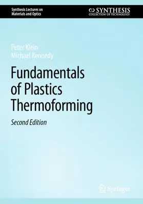 Kennedy / Klein | Fundamentals of Plastics Thermoforming | Buch | 978-3-031-63527-4 | sack.de