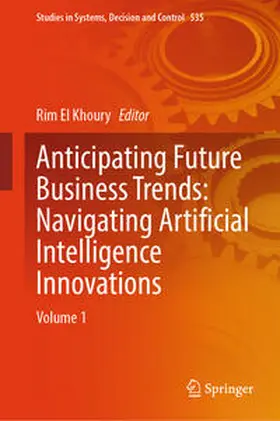 El Khoury |  Anticipating Future Business Trends: Navigating Artificial Intelligence Innovations | eBook | Sack Fachmedien