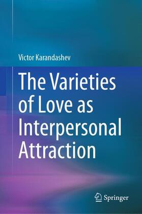 Karandashev |  The Varieties of Love as Interpersonal Attraction | Buch |  Sack Fachmedien