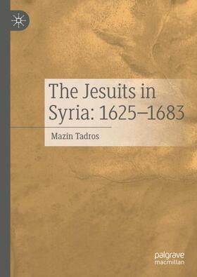 Tadros |  The Jesuits in Syria: 1625-1683 | Buch |  Sack Fachmedien