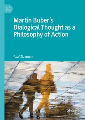 Ziderman |  Martin Buber's Dialogical Thought as a Philosophy of Action | Buch |  Sack Fachmedien