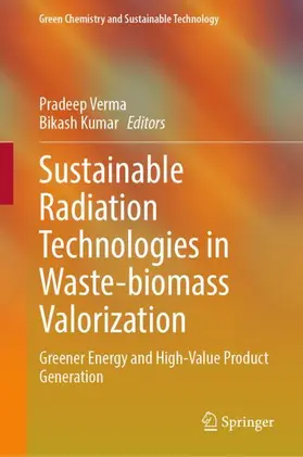 Kumar / Verma |  Sustainable Radiation Technologies in Waste-biomass Valorization | Buch |  Sack Fachmedien