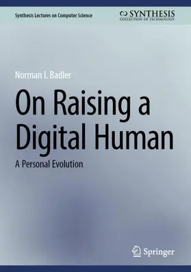 Badler |  On Raising a Digital Human | Buch |  Sack Fachmedien