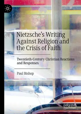 Bishop |  Nietzsche¿s Writing Against Religion and the Crisis of Faith | Buch |  Sack Fachmedien