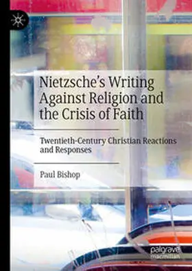 Bishop |  Nietzsche’s Writing Against Religion and the Crisis of Faith | eBook | Sack Fachmedien